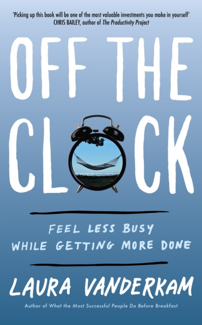 ebook Off the Clock Laura Vanderkam