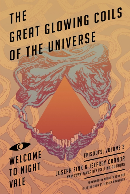 E-kniha Great Glowing Coils of the Universe: Welcome to Night Vale Episodes, Volume 2 Joseph Fink