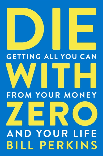 E-kniha Die with Zero Bill Perkins