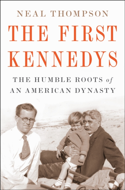 E-knjiga First Kennedys Neal Thompson