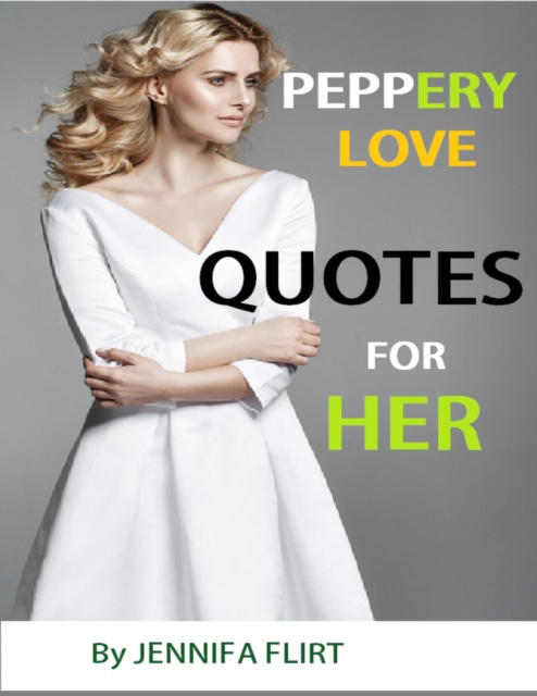 E-book Peppery Love Quotes for Her Flirt Jennifa Flirt