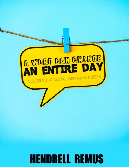 E-knjiga Word Can Change an Entire Day Remus Hendrell Remus