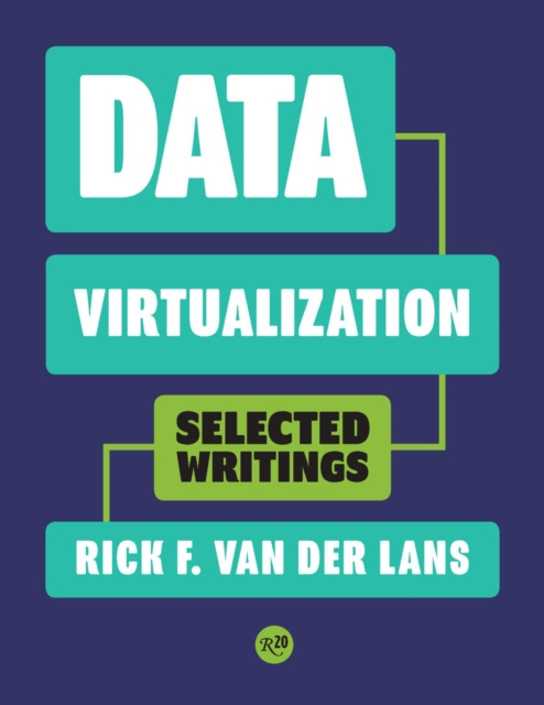 E-knjiga Data Virtualization: Selected Writings van der Lans Rick F. van der Lans
