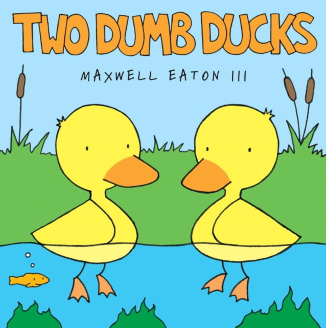 E-kniha Two Dumb Ducks III Maxwell Eaton