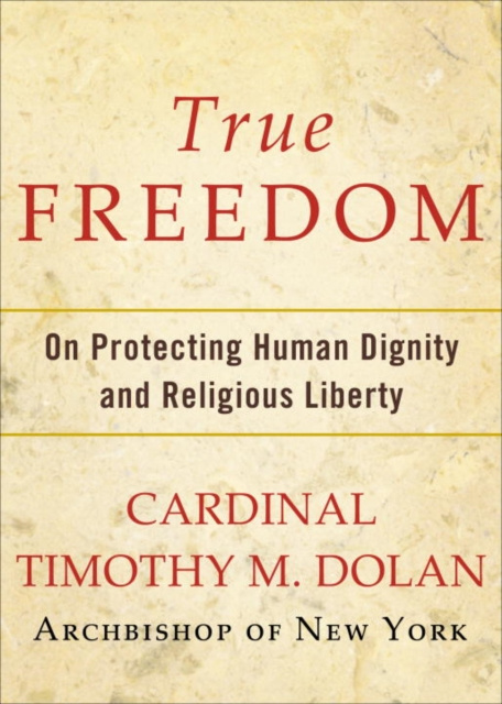 E-kniha True Freedom Timothy M. Dolan
