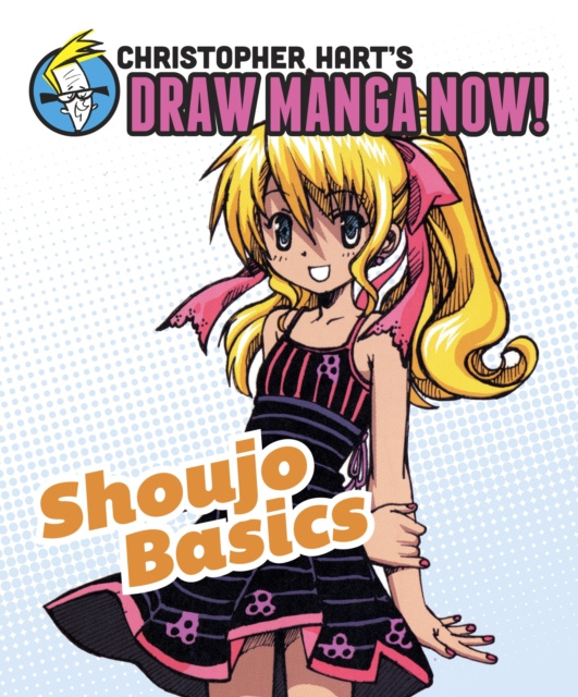 E-kniha Shoujo Basics: Christopher Hart's Draw Manga Now! Christopher Hart
