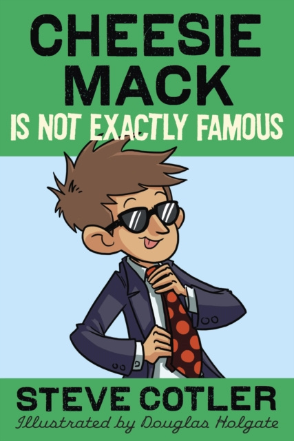 E-kniha Cheesie Mack Is Not Exactly Famous Steve Cotler