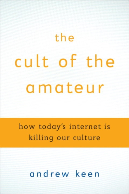 E-kniha Cult of the Amateur Andrew Keen