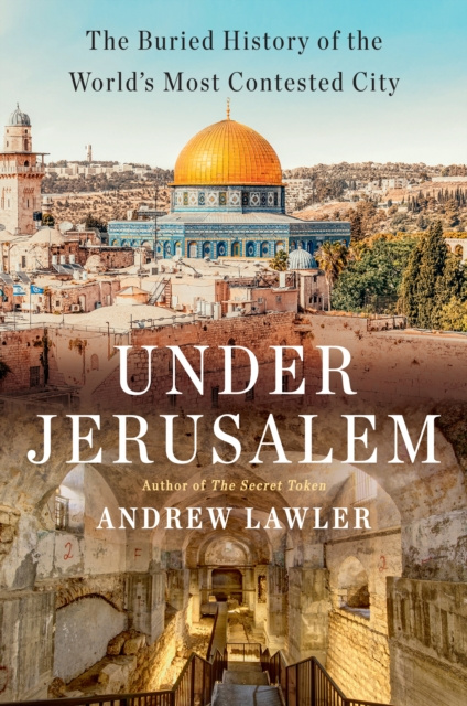 E-book Under Jerusalem Andrew Lawler