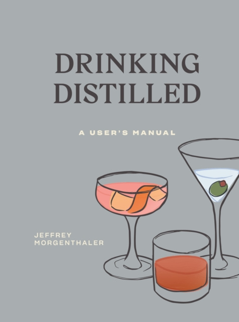 E-book Drinking Distilled Jeffrey Morgenthaler