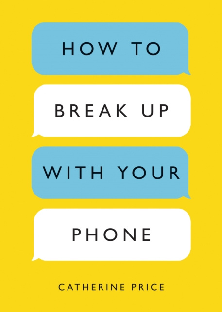 E-kniha How to Break Up with Your Phone Catherine Price