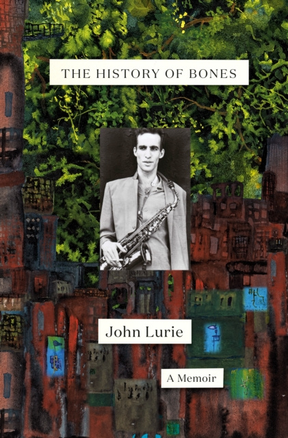 E-kniha History of Bones John Lurie