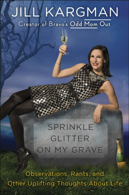 E-book Sprinkle Glitter on My Grave Jill Kargman
