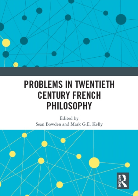 E-book Problems in Twentieth Century French Philosophy Sean Bowden