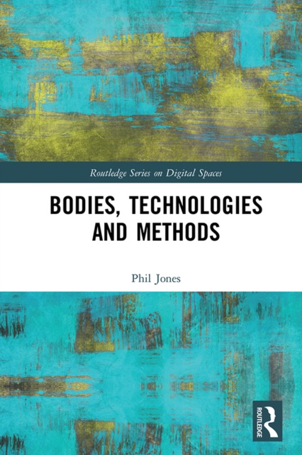 E-knjiga Bodies, Technologies and Methods Phil Jones
