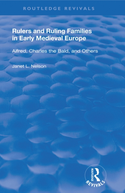 E-kniha Rulers and Ruling Families in Early Medieval Europe Janet L. Nelson