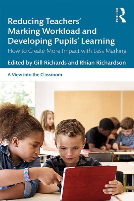 E-book Reducing Teachers' Marking Workload and Developing Pupils' Learning Gill Richards