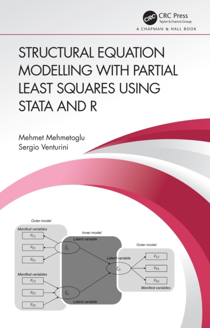 E-knjiga Structural Equation Modelling with Partial Least Squares Using Stata and R Mehmet Mehmetoglu