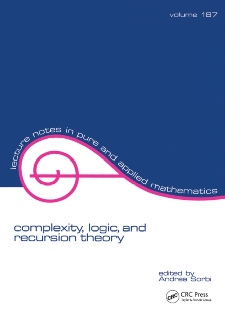 E-knjiga Complexity, Logic, and Recursion Theory Andrea Sorbi