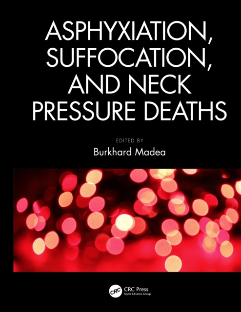 E-kniha Asphyxiation, Suffocation, and Neck Pressure Deaths Burkhard Madea