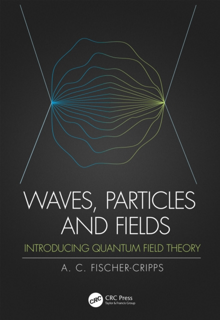 E-knjiga Waves, Particles and Fields Anthony C. Fischer-Cripps