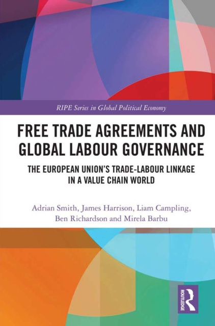 E-kniha Free Trade Agreements and Global Labour Governance Adrian Smith