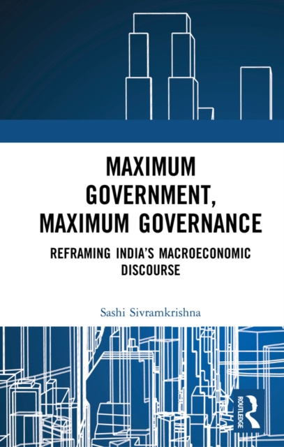 E-book Maximum Government, Maximum Governance Sashi Sivramkrishna