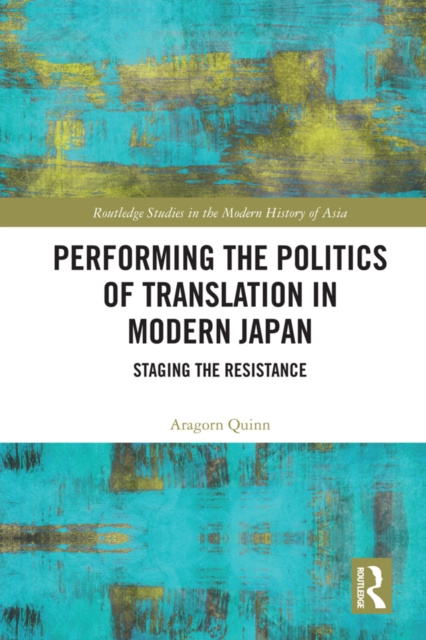 E-book Performing the Politics of Translation in Modern Japan Aragorn Quinn