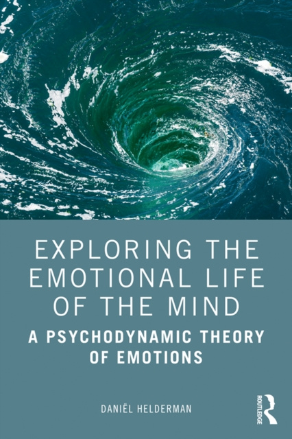 E-knjiga Exploring the Emotional Life of the Mind Daniel Helderman