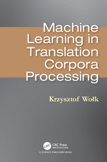 E-knjiga Machine Learning in Translation Corpora Processing Krzysztof Wolk
