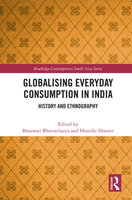 E-kniha Globalising Everyday Consumption in India Bhaswati Bhattacharya