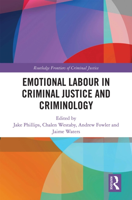 E-kniha Emotional Labour in Criminal Justice and Criminology Jake Phillips