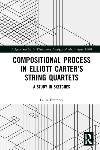 ebook Compositional Process in Elliott Carter's String Quartets Laura Emmery