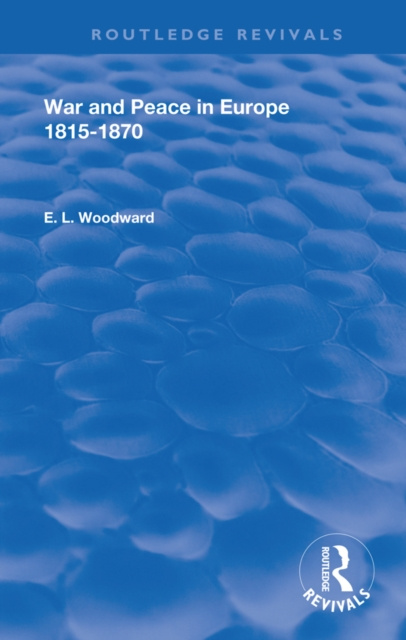 E-book War and Peace in Europe 1815-1870 E. L. Woodward