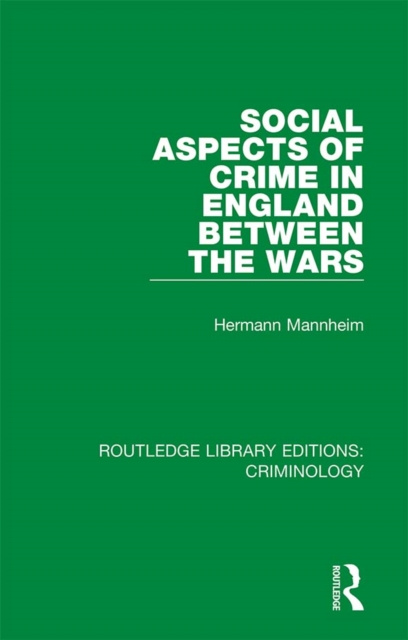 E-kniha Social Aspects of Crime in England between the Wars Hermann Mannheim