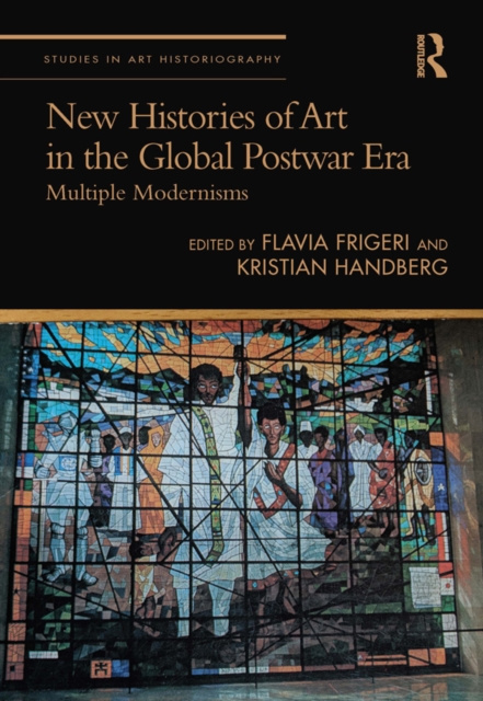 E-kniha New Histories of Art in the Global Postwar Era Flavia Frigeri