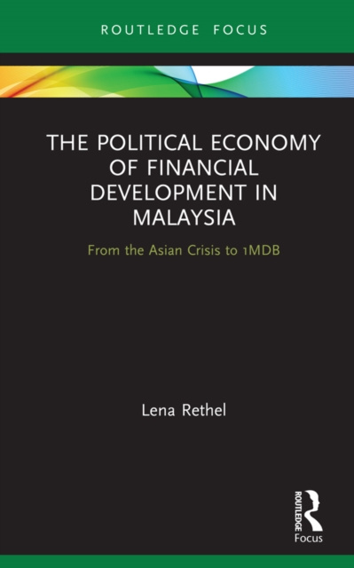 E-kniha Political Economy of Financial Development in Malaysia Lena Rethel