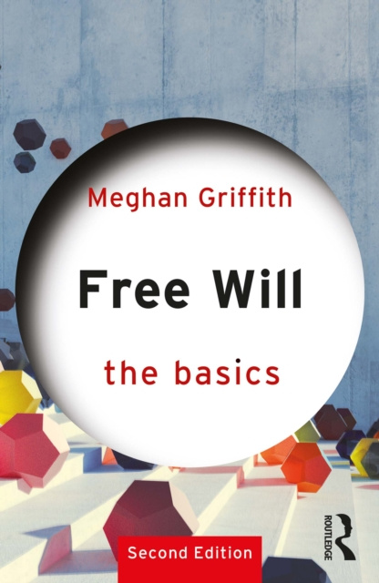 E-knjiga Free Will: The Basics Meghan Griffith