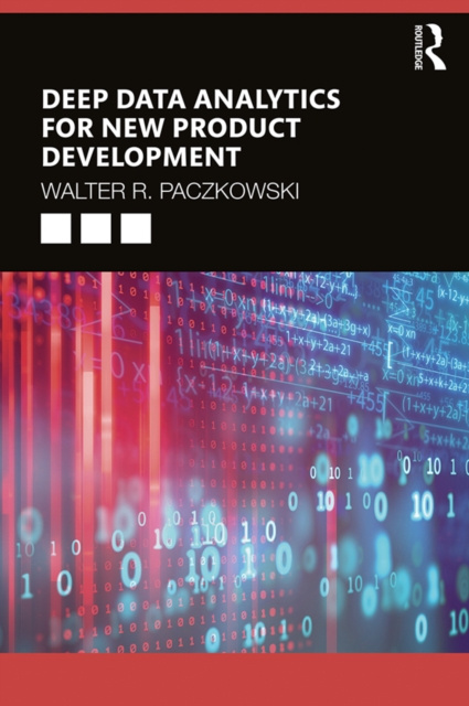 E-kniha Deep Data Analytics for New Product Development Walter R. Paczkowski