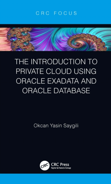 E-knjiga Introduction to Private Cloud using Oracle Exadata and Oracle Database Okcan Yasin Saygili
