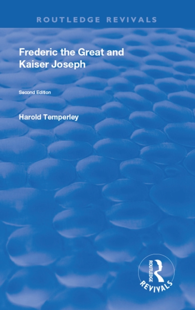 E-knjiga Frederic the Great and Kaiser Joseph Harold Temperley