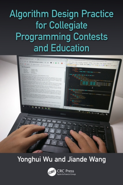 E-book Algorithm Design Practice for Collegiate Programming Contests and Education Yonghui Wu