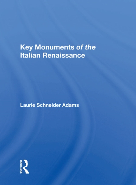 E-Book Key Monuments Of The Italian Renaissance Laurie Schneider Adams