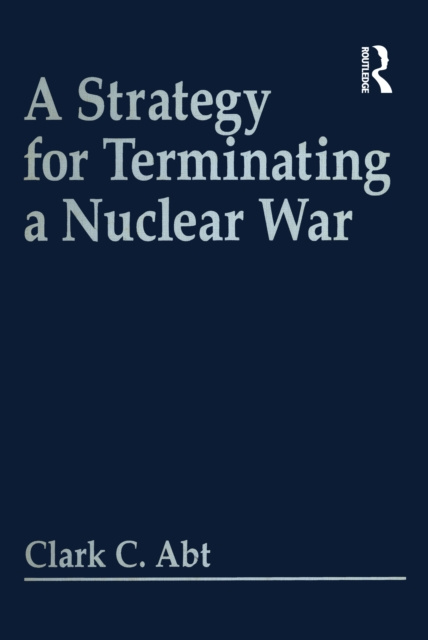 E-knjiga Strategy For Terminating A Nuclear War Clark C Abt
