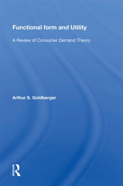 E-kniha Functional Form And Utility Arthur Goldberger