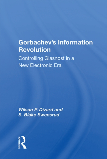 E-knjiga Gorbachev's Information Revolution Wilson P. Dizard