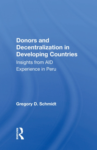 E-knjiga Donors And Decentralization In Developing Countries Gregory D. Schmidt