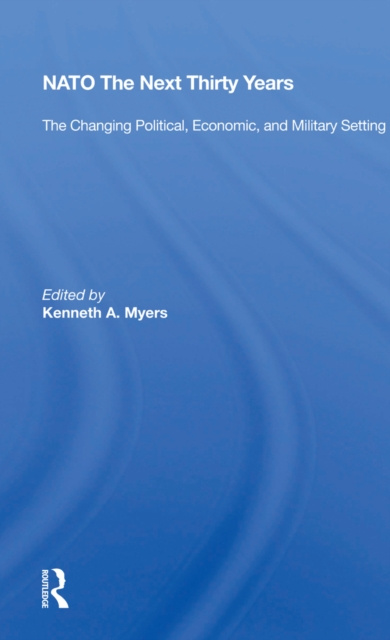 E-knjiga Nato--the Next Thirty Years Kenneth A. Myers