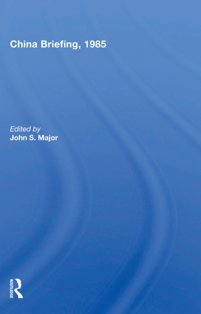 E-book China Briefing, 1985 John S. Major