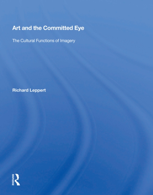 E-knjiga Art And The Committed Eye Richard Leppert